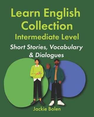 Learn English Collection-Intermediate Level: Short Stories, Vocabulary & Dialogues Cover Image