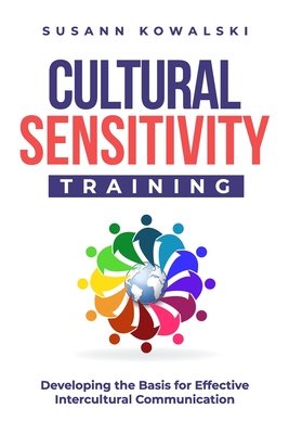 Cultural Sensitivity Training: Developing the Basis for Effective Intercultural Communication Cover Image