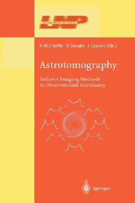 Astrotomography: Indirect Imaging Methods in Observational Astronomy (Lecture Notes in Physics #573) Cover Image