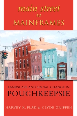 Main Street to Mainframes: Landscape and Social Change in Poughkeepsie Cover Image