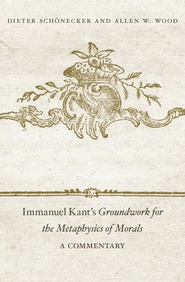 Immanuel Kant's Groundwork for the Metaphysics of Morals By Schönecker, Wood Cover Image