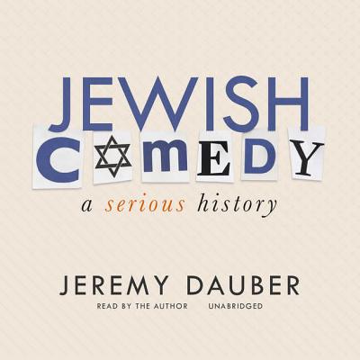 Jewish Comedy Lib/E: A Serious History Cover Image