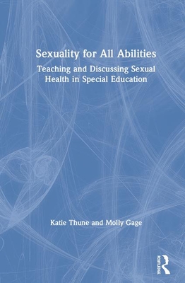 Sexuality for All Abilities: Teaching and Discussing Sexual Health in Special Education Cover Image