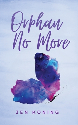 Orphan No More By Jen Koning Cover Image