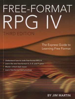 Free-Format RPG IV: The Express Guide to Learning Free Format By Jim Martin Cover Image