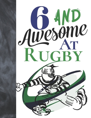 6 And Awesome At Rugby: Sketchbook Activity Book Gift For Rugby Players - Game Sketchpad To Draw And Sketch In Cover Image