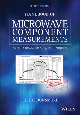 Handbook of Microwave Component Measurements: With Advanced Vna Techniques By Joel P. Dunsmore Cover Image
