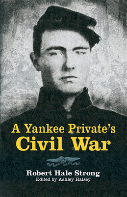 A Yankee Private's Civil War (Dover Military History)