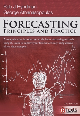 Forecasting: Principles and Practice By Rob J. Hyndman, George Athanasopoulos Cover Image