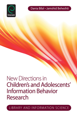 New Directions in Children's and Adolescents' Information Behavior Research (Library and Information Science #10) Cover Image