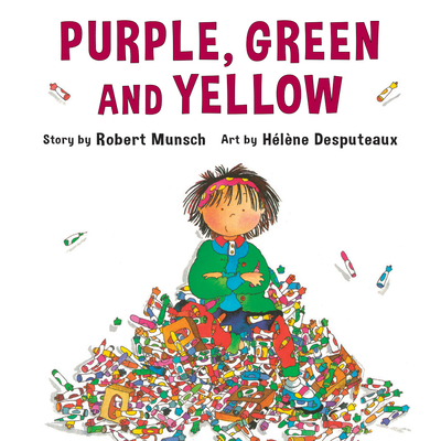 Purple, Green and Yellow (Annikin) By Robert Munsch, Hélène Desputeaux (Illustrator) Cover Image