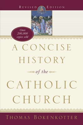 A Concise History of the Catholic Church (Revised Edition) By Thomas Bokenkotter Cover Image