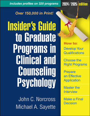Insider's Guide to Graduate Programs in Clinical and Counseling Psychology: 2024/2025 Edition Cover Image