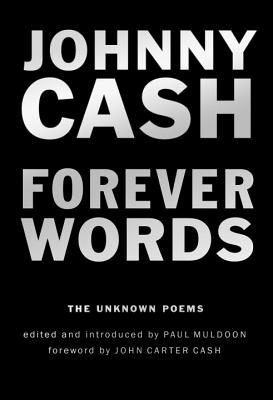 Forever Words: The Unknown Poems By Johnny Cash Cover Image