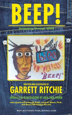 Beep!: Navigating Through ADHD (Kids Helping Kids Through Books #10) By Garrett Ritchie, Lewis Ribner, Susan Van Zanten Carey Averill Cover Image