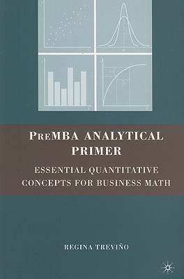 PreMBA Analytical Primer: Essential Quantitative Concepts for Business Math Cover Image