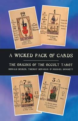 A Wicked Pack of Cards: Origins of the Occult Tarot Cover Image