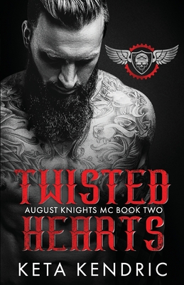 Twisted Hearts Book #2 (The Twisted Series (the August Knights Motorcycle Club) #2)