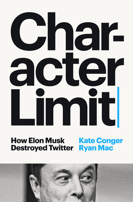 Character Limit: How Elon Musk Destroyed Twitter Cover Image