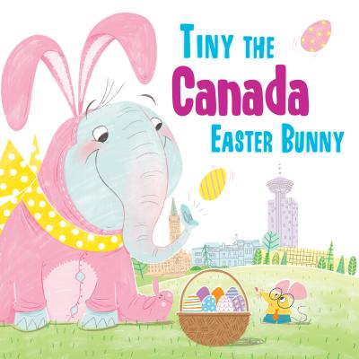 Tiny the Canada Easter Bunny (Tiny the Easter Bunny)