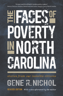 The Faces of Poverty in North Carolina: Stories from Our Invisible Citizens By Gene R. Nichol Cover Image