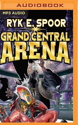 Grand Central Arena By Ryk E. Spoor, Dina Pearlman (Read by) Cover Image