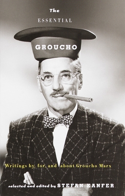The Essential Groucho: Writings by, for, and about Groucho Marx Cover Image