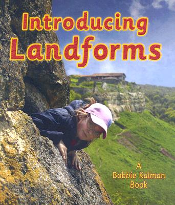 Introducing Landforms By Bobbie Kalman Cover Image