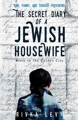 The Secret Diary of a Jewish Housewife: Move to the Golden City Cover Image