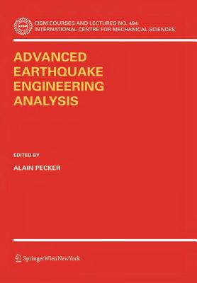 Advanced Earthquake Engineering Analysis (CISM International Centre for Mechanical Sciences #494) By Alain Pecker (Editor) Cover Image