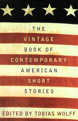 The Vintage Book of Contemporary American Short Stories (Vintage Contemporaries) By Tobias Wolff Cover Image