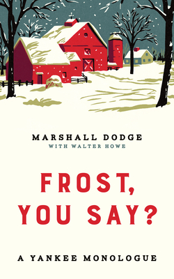 Frost, You Say?: A Yankee Monologue Cover Image