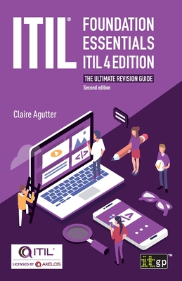 ITIL(R) Foundation Essentials ITIL 4 Edition: The ultimate revision guide By Claire Agutter Cover Image