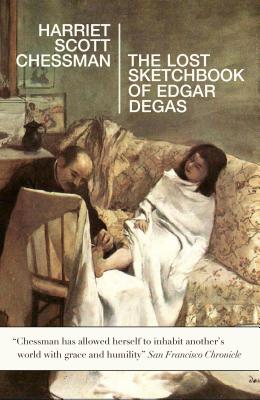 The Lost Sketchbook of Edgar Degas By Harriet Scott Chessman Cover Image