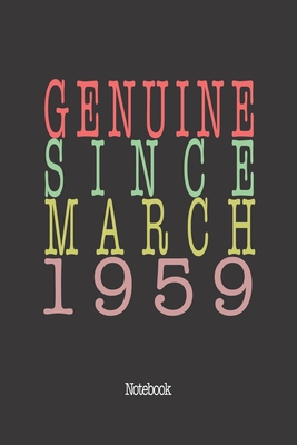 Genuine Since March 1959: Notebook By Genuine Gifts Publishing Cover Image