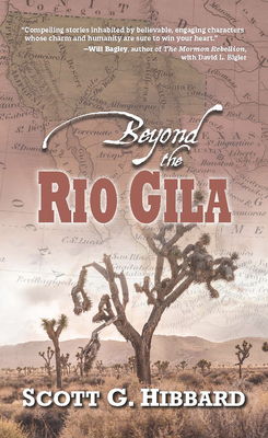 Beyond the Rio Gila By Scott G. Hibbard Cover Image