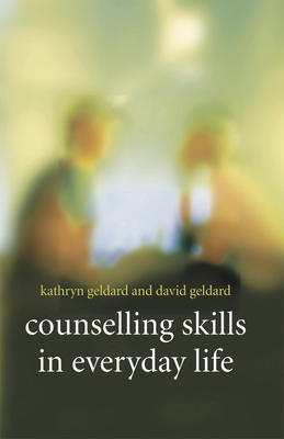 Counselling Skills in Everyday Life By Geldard Cover Image
