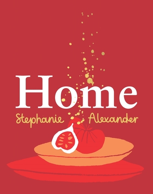 Home By Stephanie Alexander Cover Image