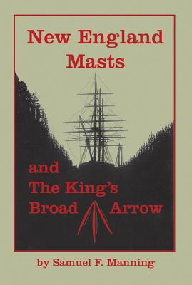 New England Masts: And the King's Broad Arrow Cover Image