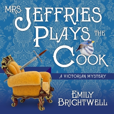 Mrs. Jeffries Plays the Cook (Victorian Mystery #7) By Emily Brightwell, Lindy Nettleton (Read by) Cover Image
