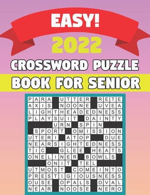 2022 Easy Crossword Puzzle Book For Adults: Crossword Puzzles For Adults & Seniors With Easy to Read Crossword Puzzles for Adults Cover Image