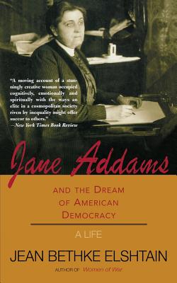 Cover for Jane Addams And The Dream Of American Democracy