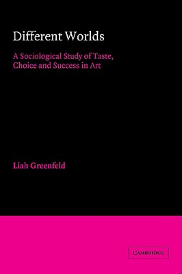 Different Worlds: A Sociological Study of Taste, Choice and Success in Art (American Sociological Association Rose Monographs)
