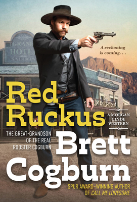 Red Ruckus (A Morgan Clyde Western #3) By Brett Cogburn Cover Image