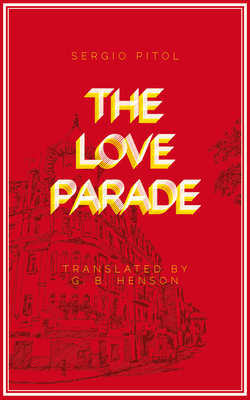 The Love Parade By Sergio Pitol, George Henson (Translator) Cover Image