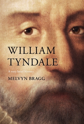 William Tyndale: A Very Brief History (Very Brief Histories)