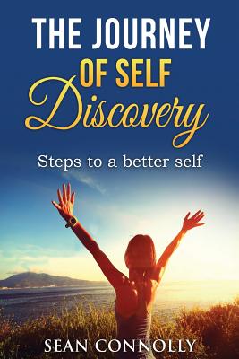 The Journey of Self Discovery: Steps to a Better Self