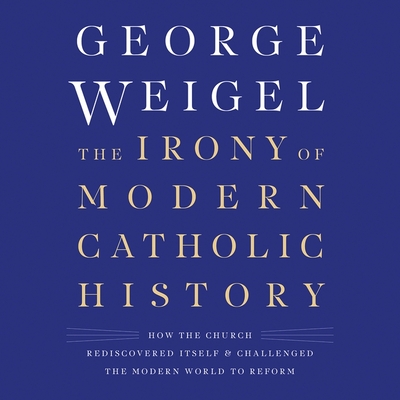 Cover for The Irony of Modern Catholic History Lib/E