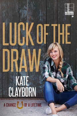 Luck of the Draw (Chance of a Lifetime #2) By Kate Clayborn Cover Image
