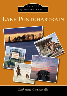 Lake Pontchartrain (Images of Modern America) By Catherine Campanella Cover Image